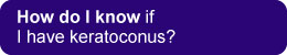 How Do I Know If I Have Keratoconus
